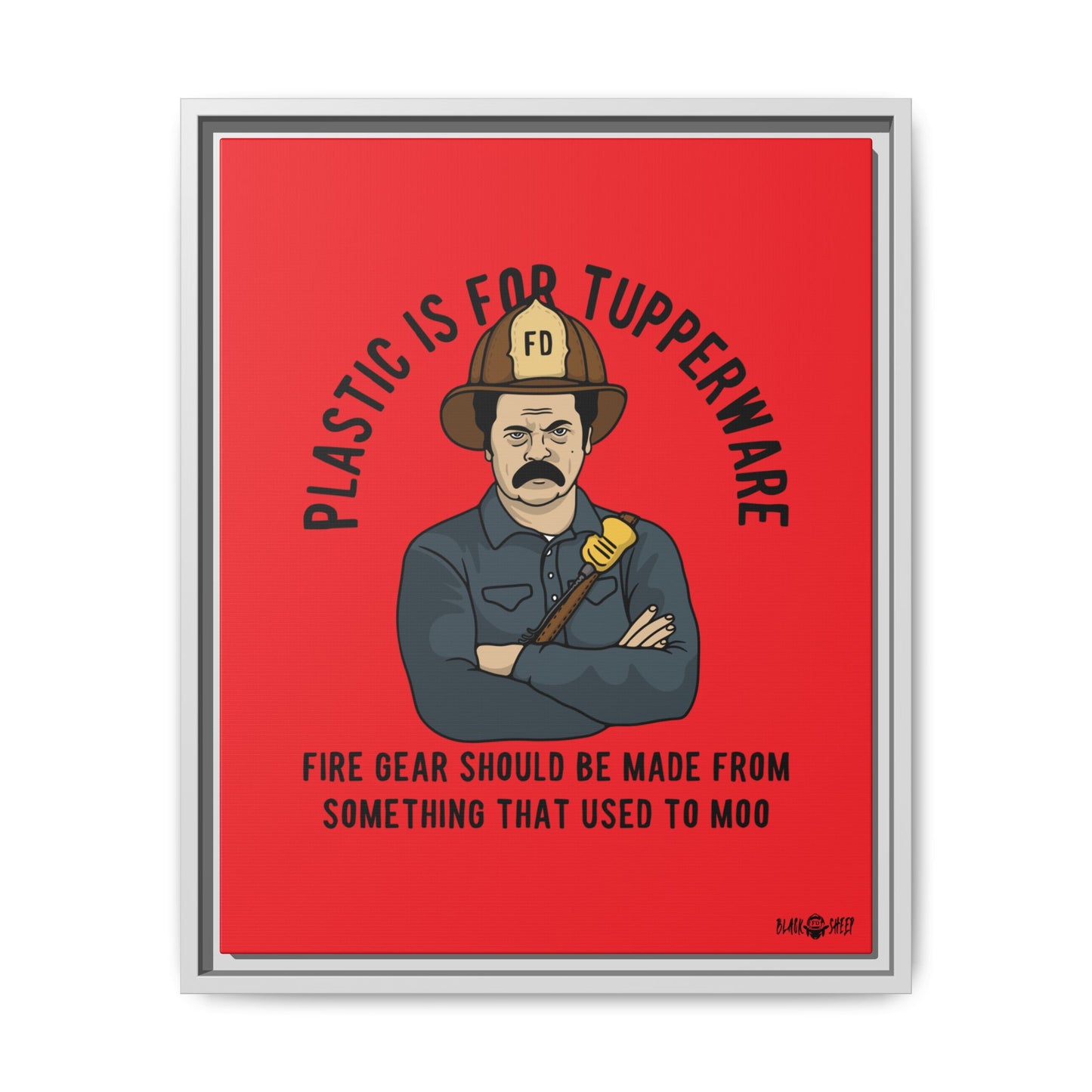 "Fire Gear Should Be Made From Something That Used To Moo" Framed Canvas Art by M.Premo
