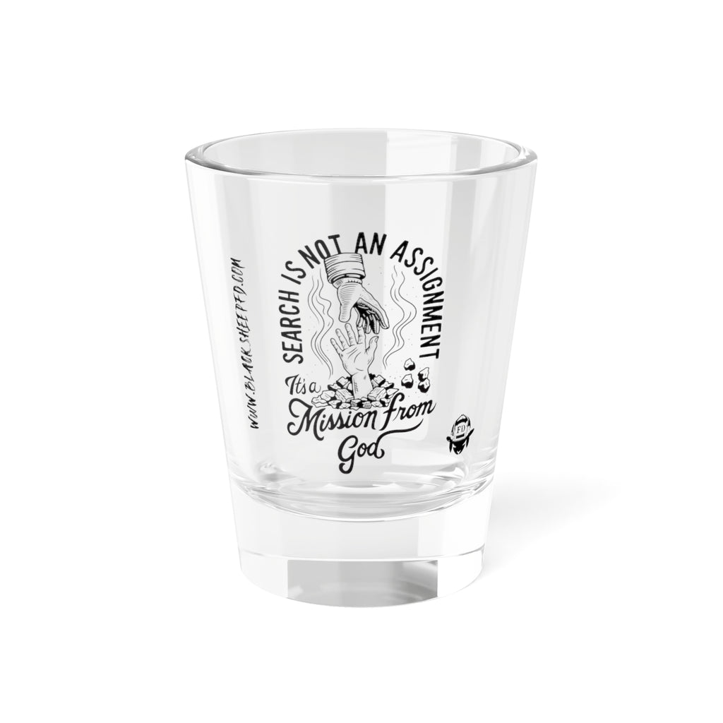 Shot Glass — "Searching Is Not An Assignment" Inspirational Design (1.5 oz)