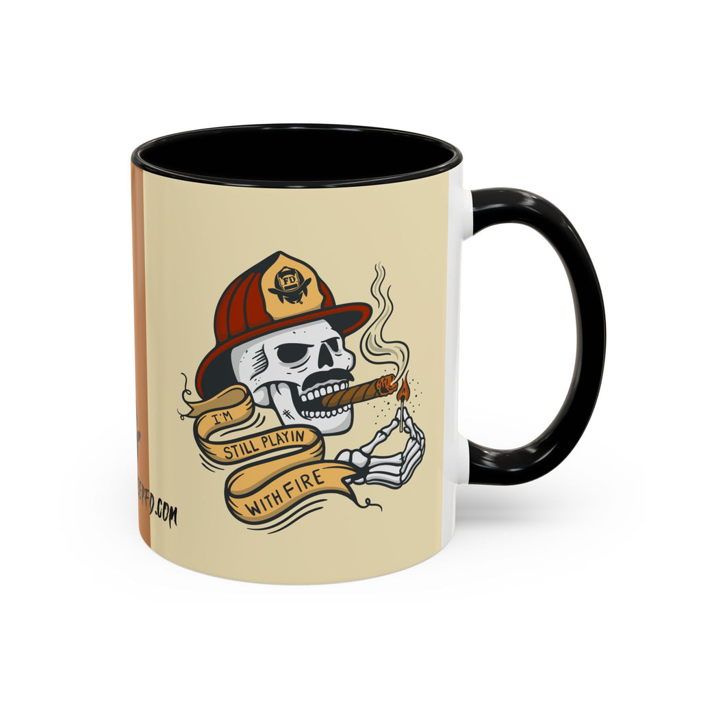 "Still Playing With Fire" Coffee Mug