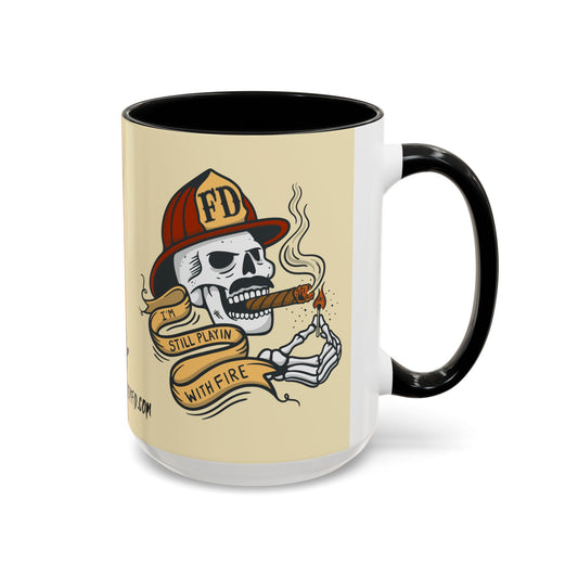 "Still Playing With Fire" Coffee Mug