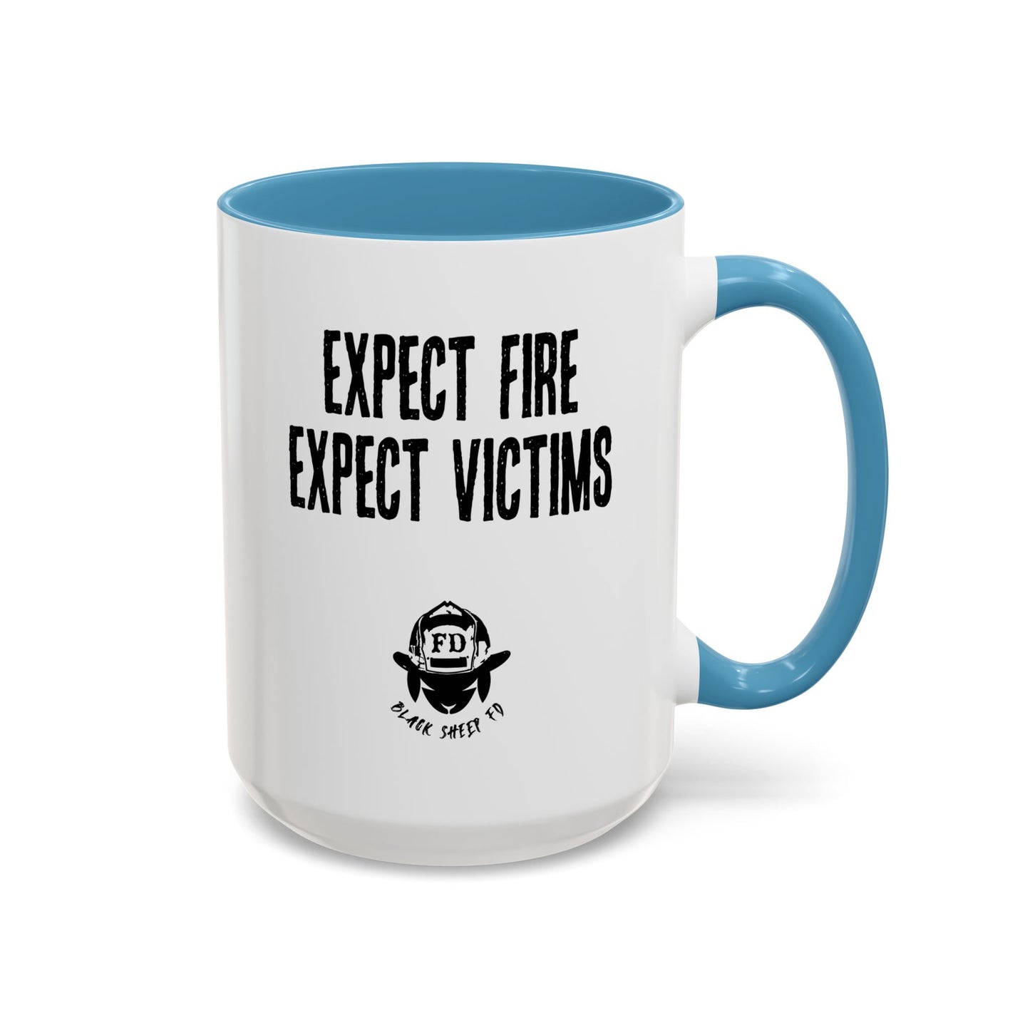 Expect Fire Expect Victims Color Accent Coffee Mug
