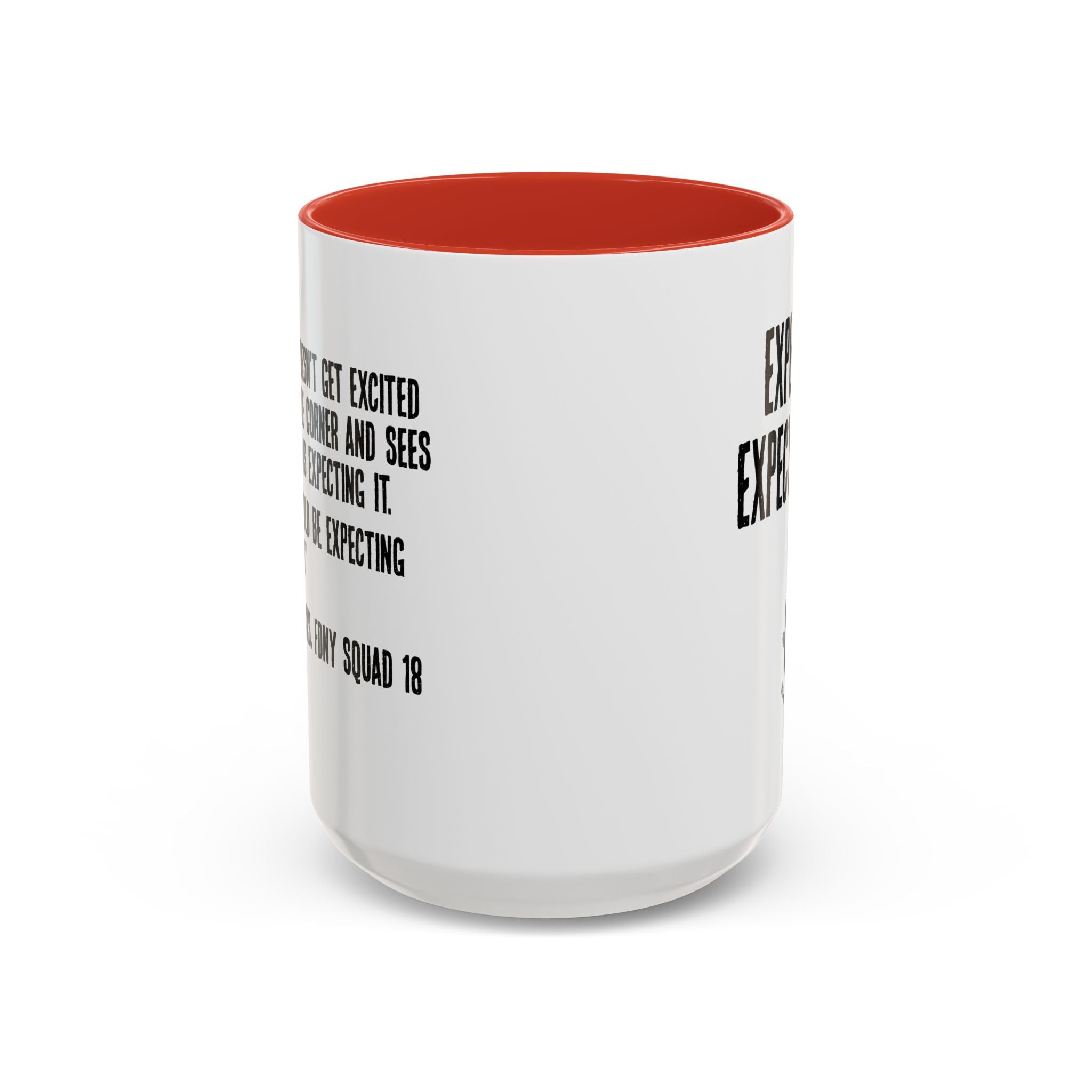 Expect Fire Expect Victims Color Accent Coffee Mug