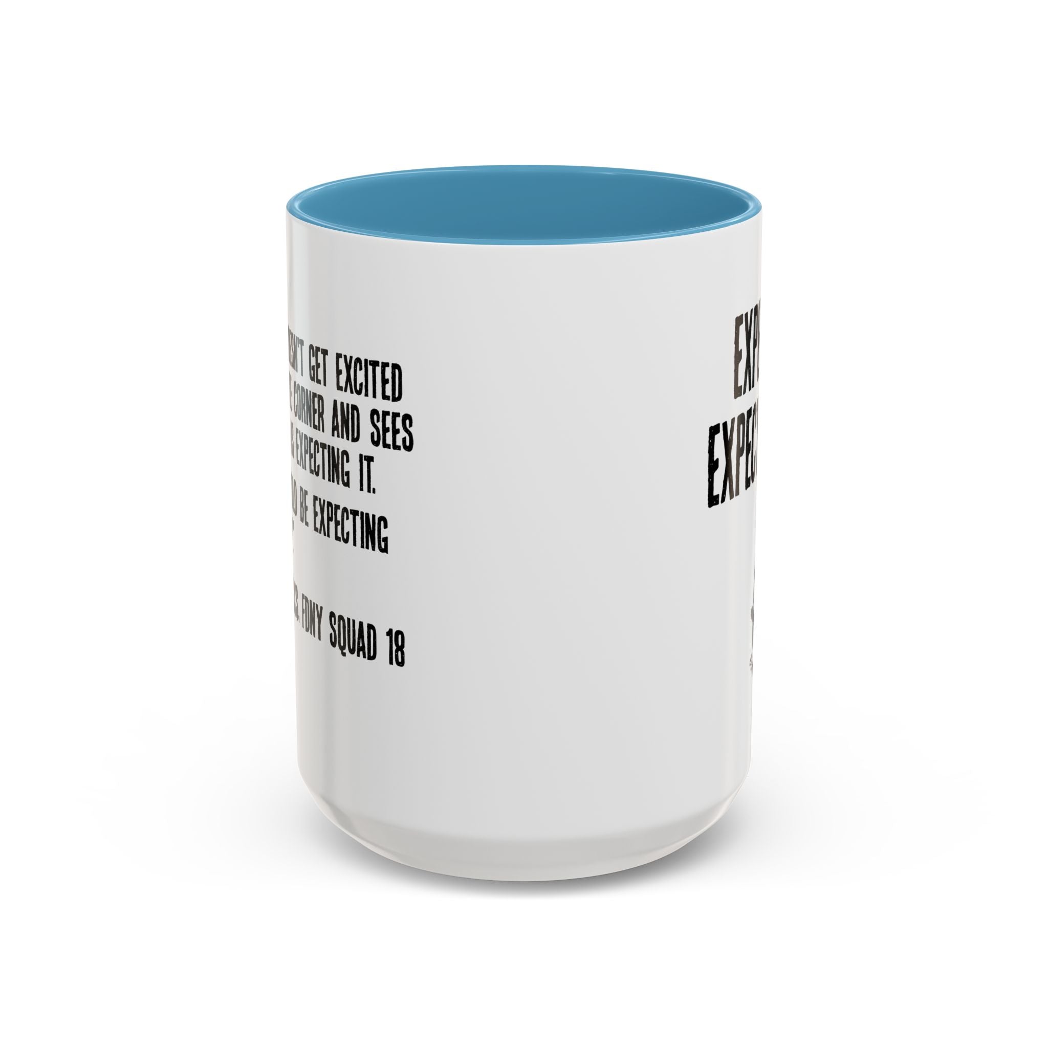 Expect Fire Expect Victims Color Accent Coffee Mug