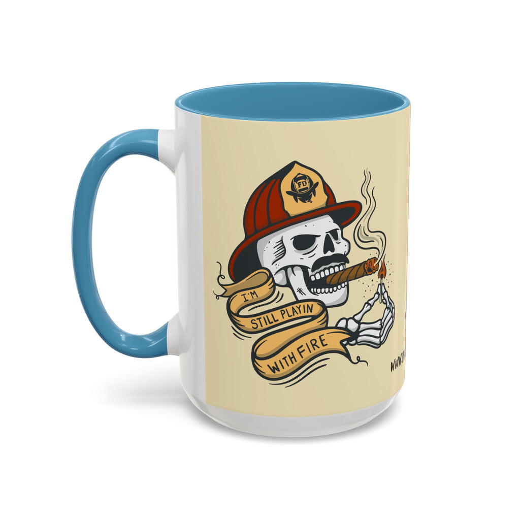 "Still Playing With Fire" Coffee Mug