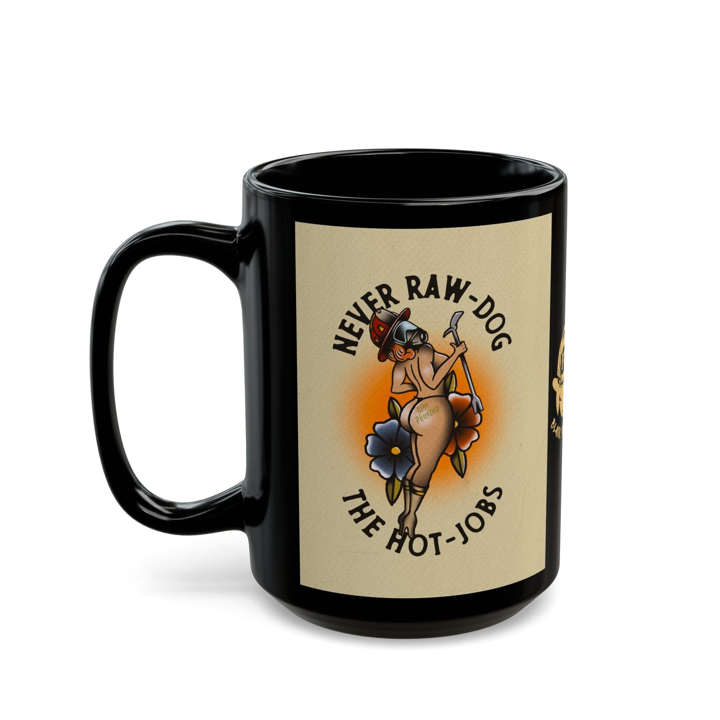 "Never Raw Dog The Hot Jobs" 15oz Coffee Mug