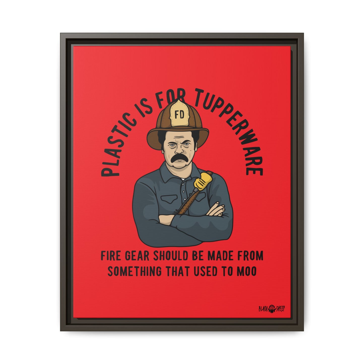 "Fire Gear Should Be Made From Something That Used To Moo" Framed Canvas Art by M.Premo