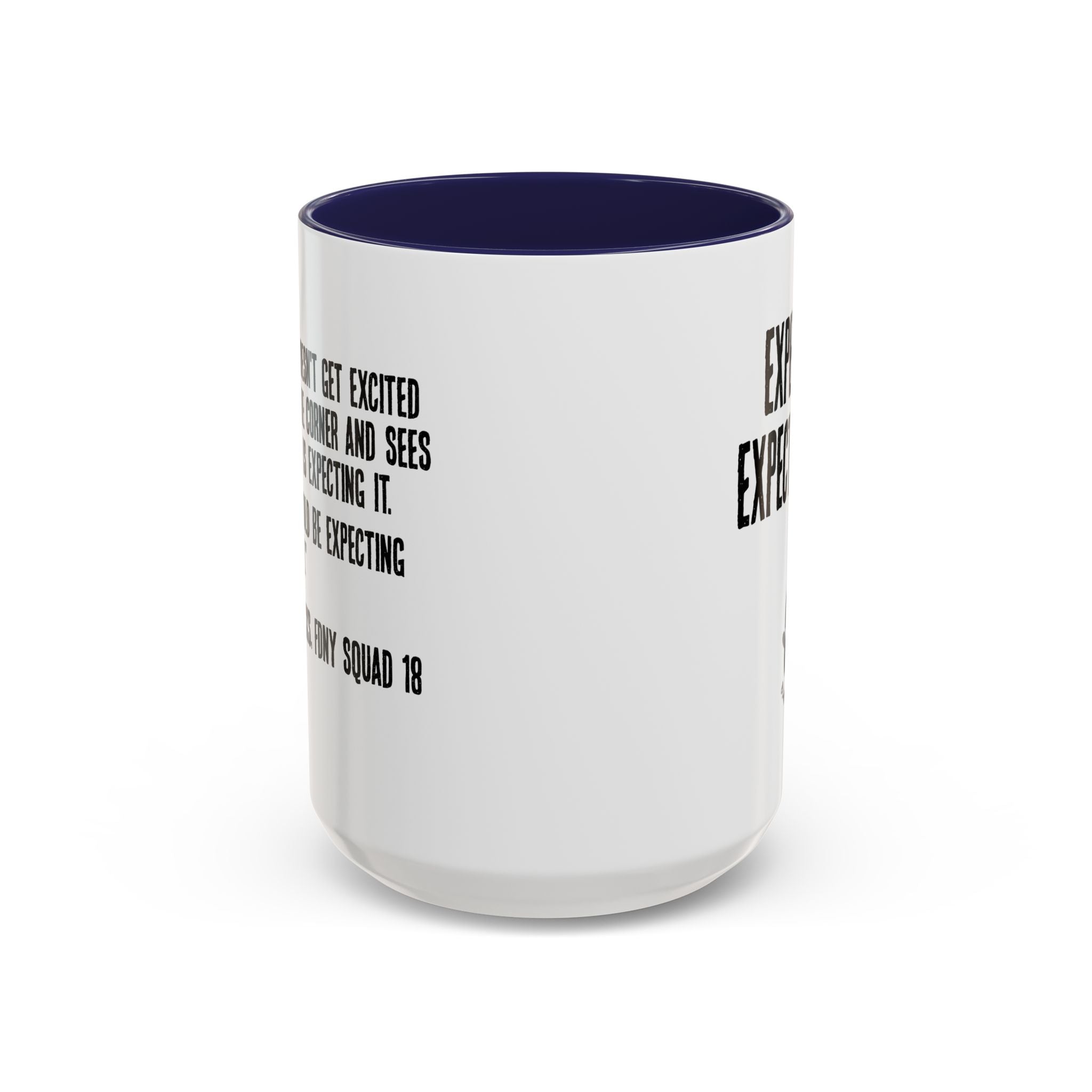 Expect Fire Expect Victims Color Accent Coffee Mug