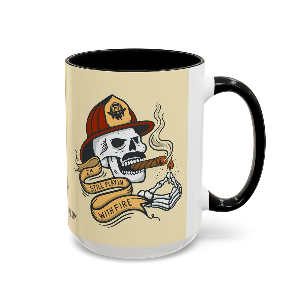 "Still Playing With Fire" Coffee Mug