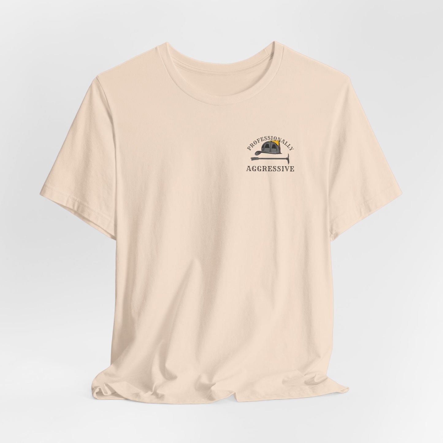 Professionally Aggressive Firefighting Tee — 'Professionally Aggressive'