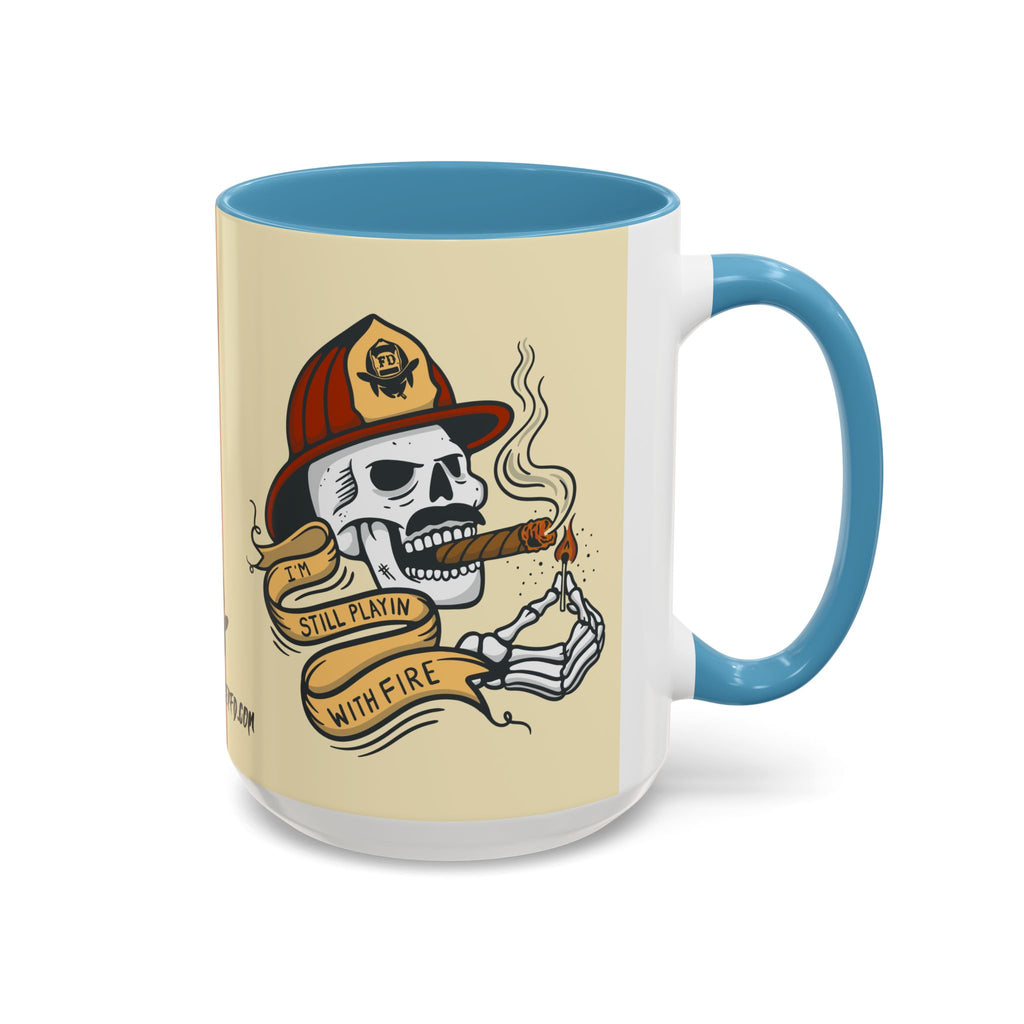 "Still Playing With Fire" Coffee Mug