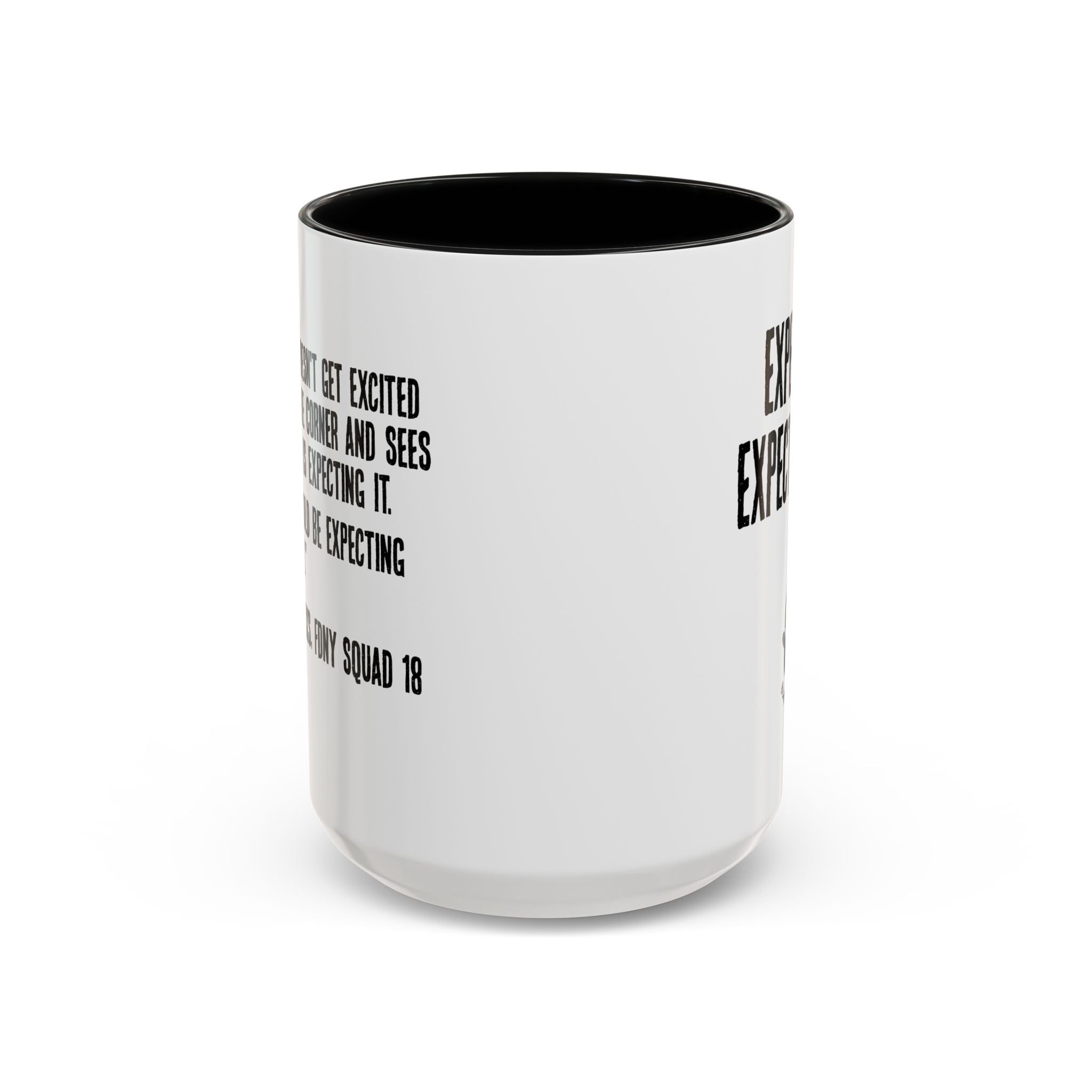 Expect Fire Expect Victims Color Accent Coffee Mug