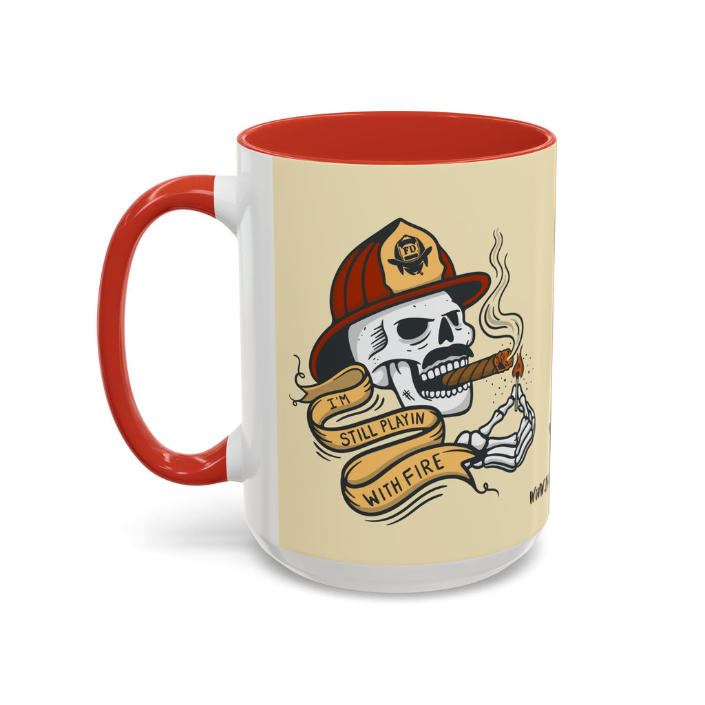 "Still Playing With Fire" Coffee Mug