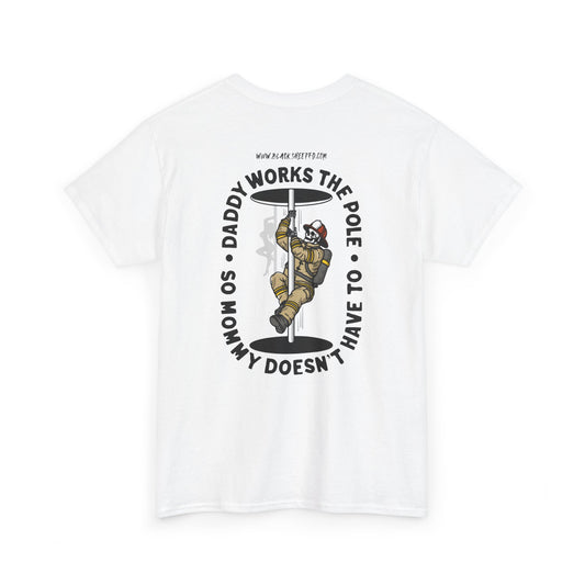 “Daddy Works the Pole” Funny Firefighter Pole Tee