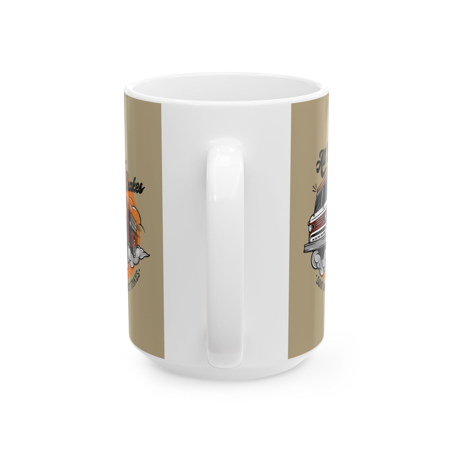 "All Gas - No Brakes" Coffee Mug 15oz