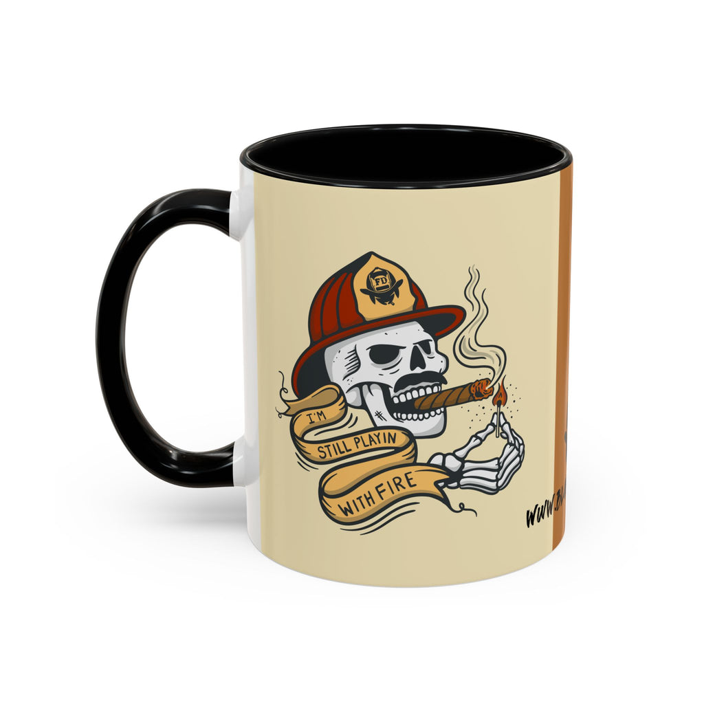 "Still Playing With Fire" Coffee Mug