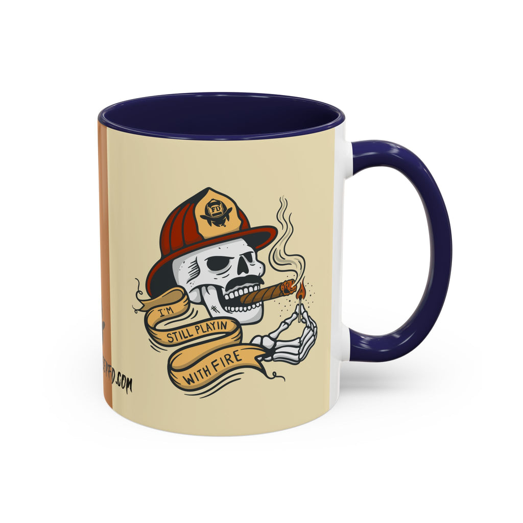 "Still Playing With Fire" Coffee Mug