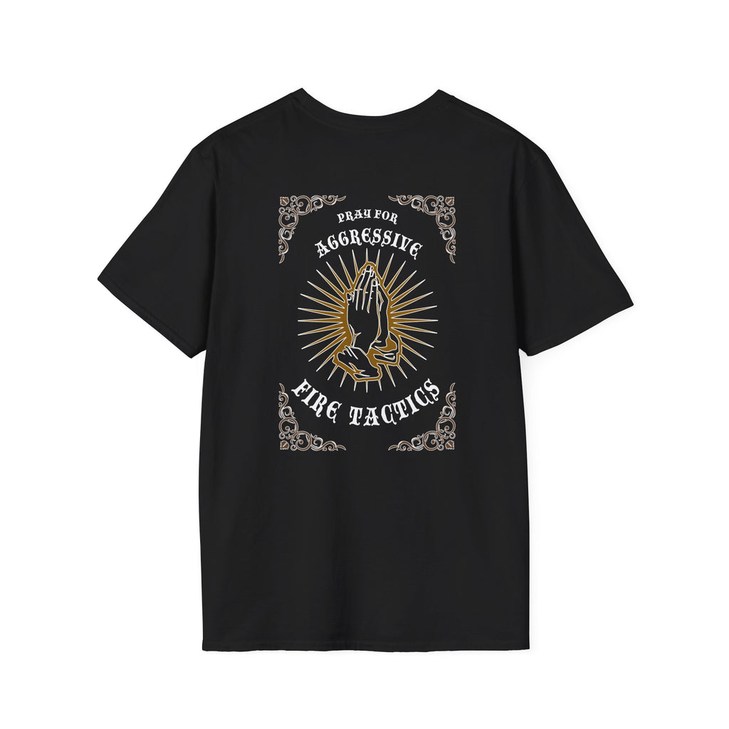 Pray For Aggressive Fire Tactics Unisex Softstyle T-Shirt