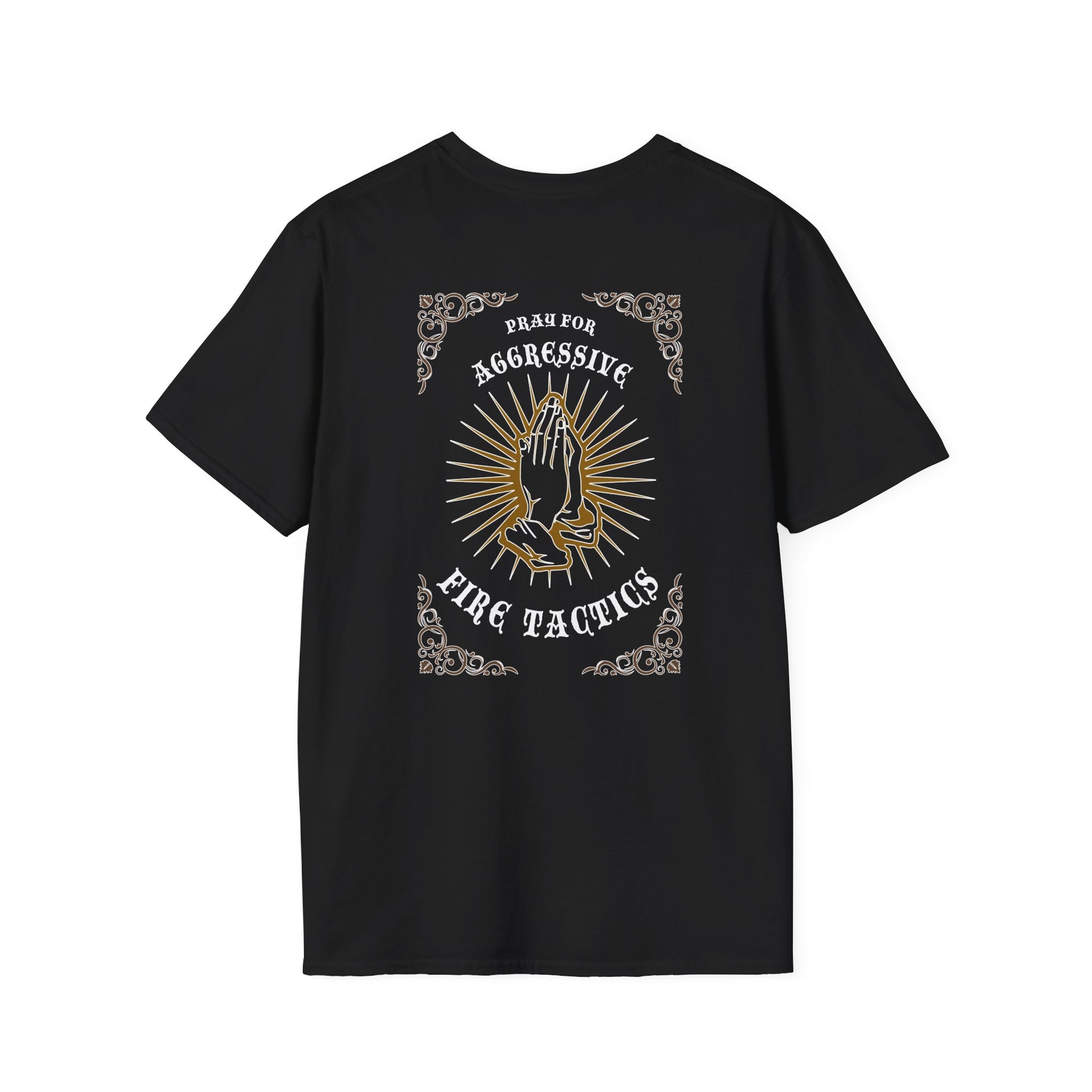 Pray For Aggressive Fire Tactics Unisex Softstyle T-Shirt
