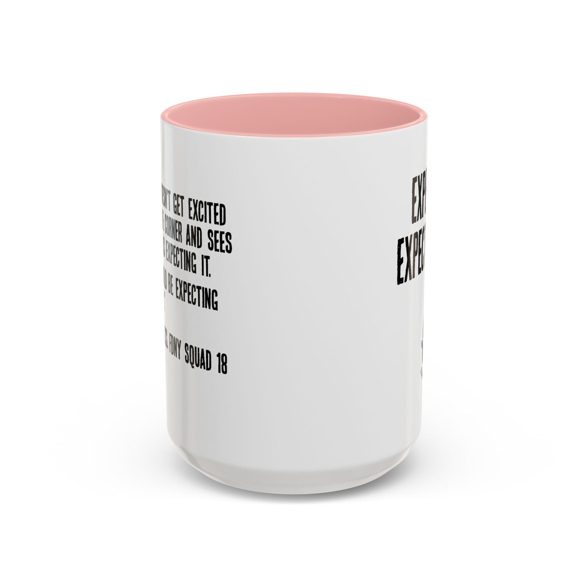 Expect Fire Expect Victims Color Accent Coffee Mug