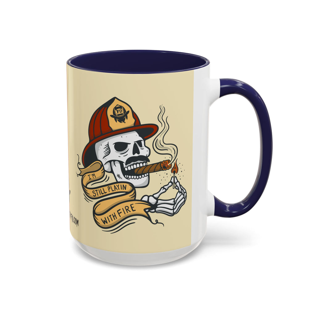 "Still Playing With Fire" Coffee Mug