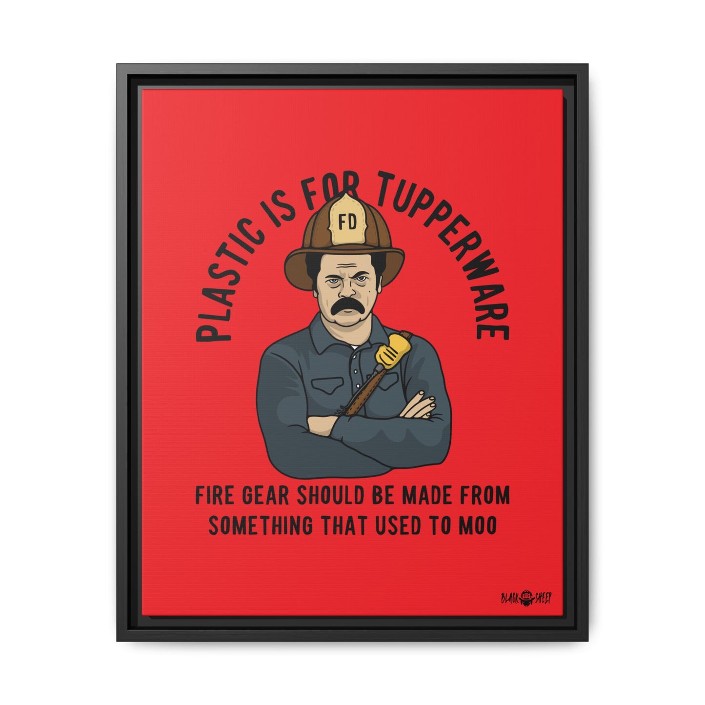 "Fire Gear Should Be Made From Something That Used To Moo" Framed Canvas Art by M.Premo