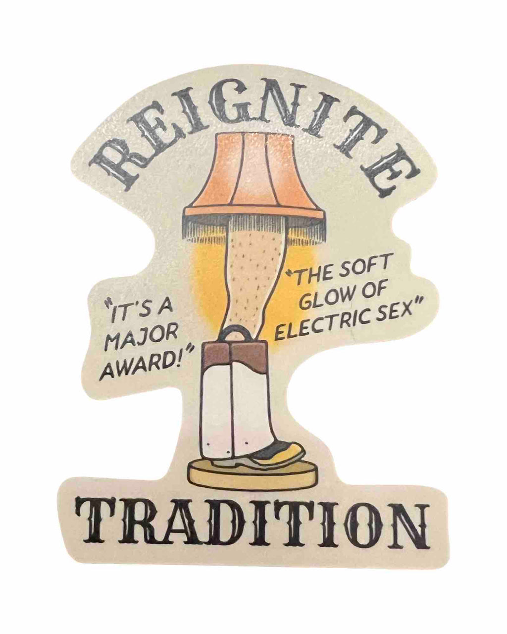 "Reignite Tradition" Leg Lamp Sticker