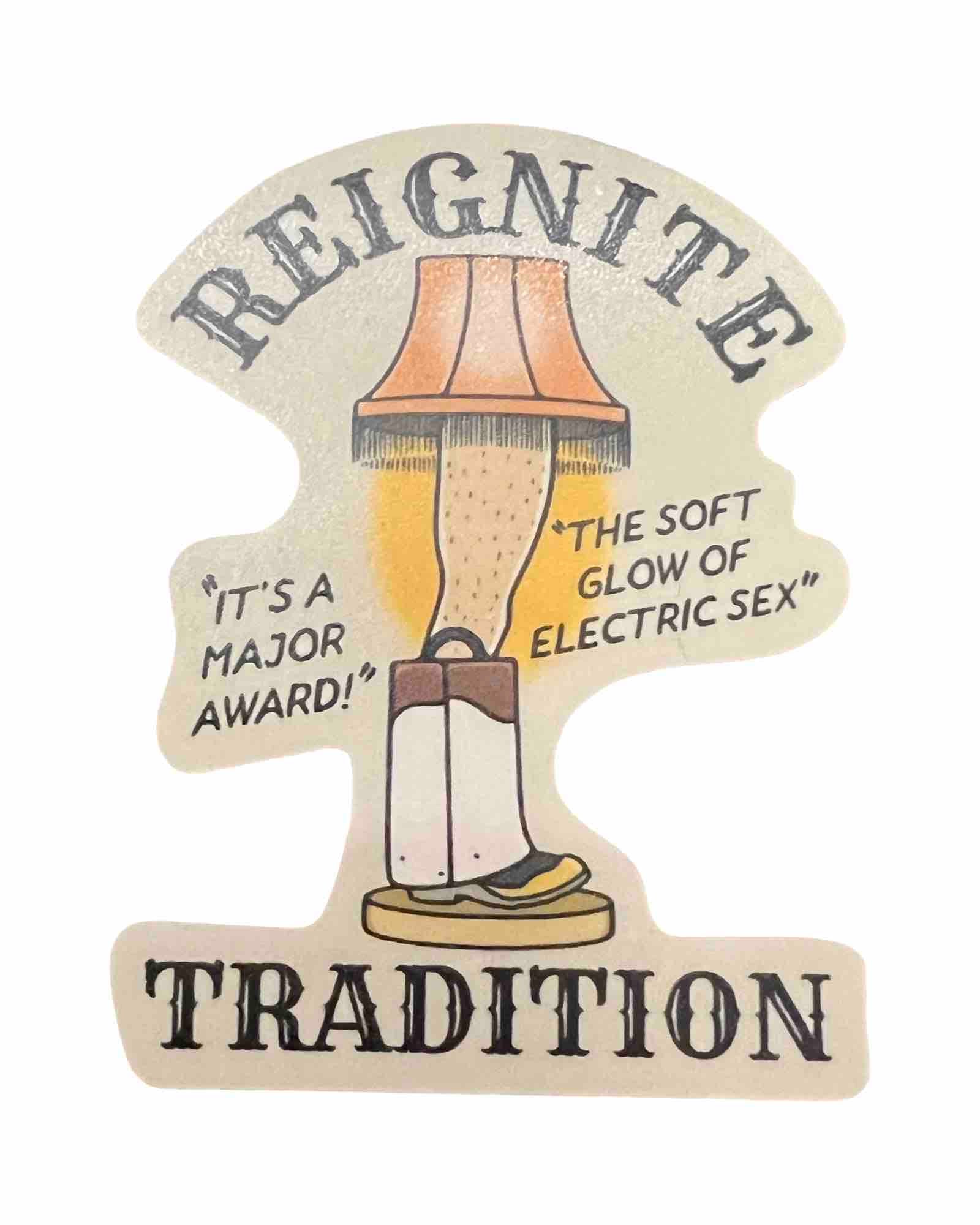 "Reignite Tradition" Leg Lamp Sticker