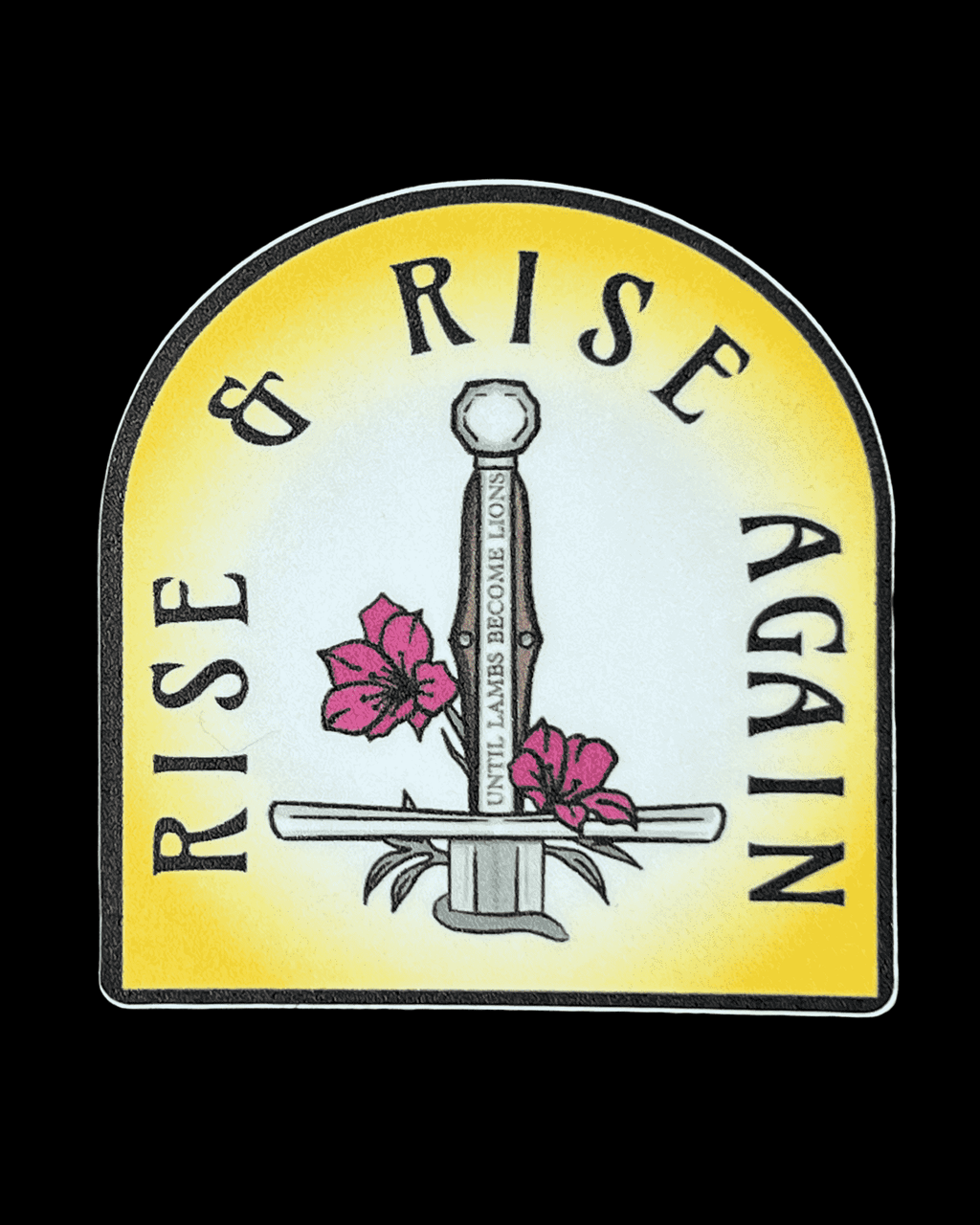 Rise & Rise Again Sticker