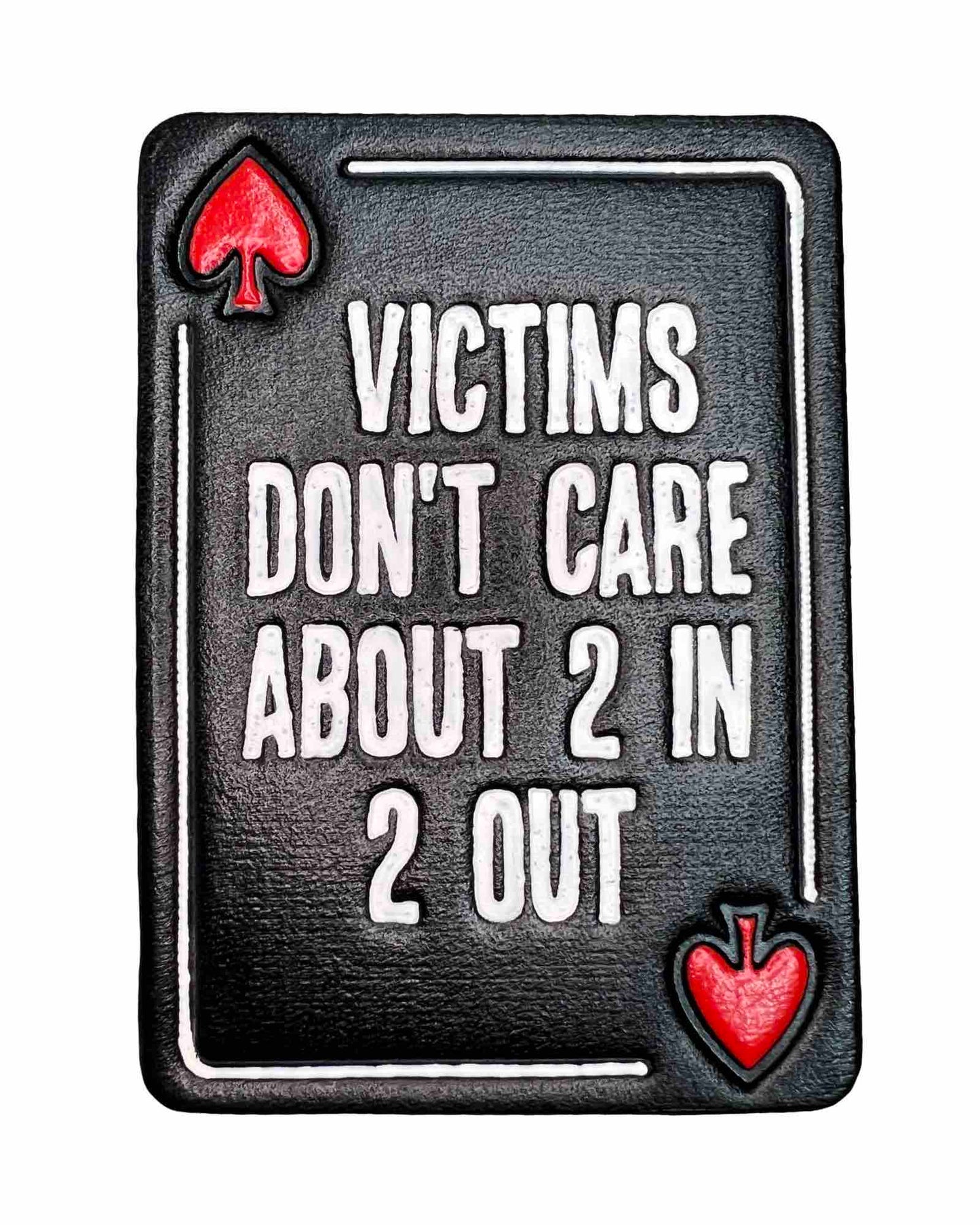 Victims Don't Care About 2 In 2 Out