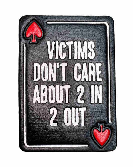Victims Don't Care About 2 In 2 Out