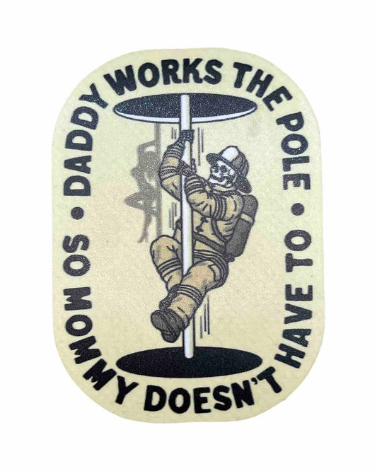 "Daddy Works The Pole" Sticker