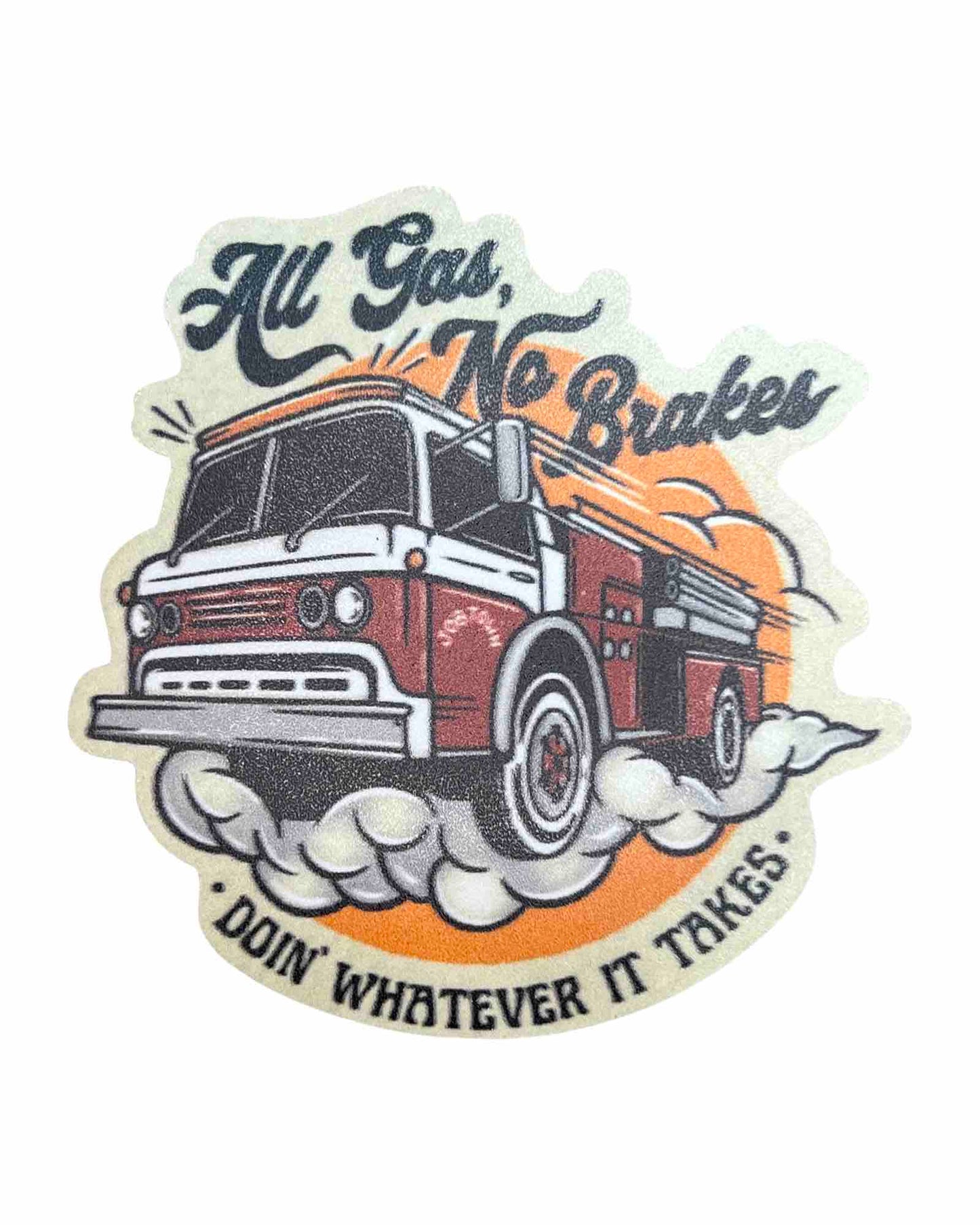 "All Gas No Brakes" Sticker